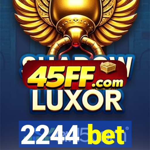 2244 bet
